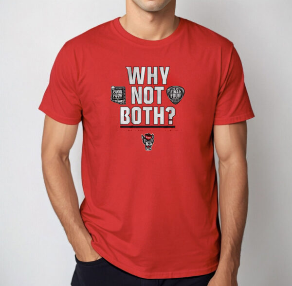 Nc State Basketball Why Not Both T-Shirt