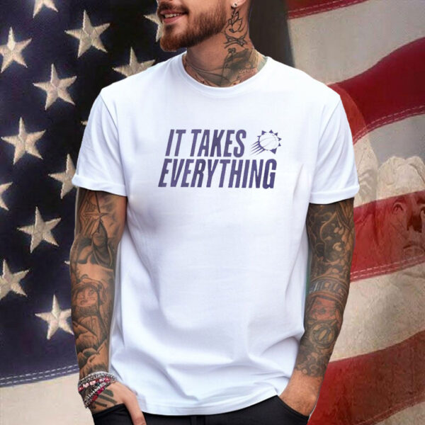 Phoenix Suns It Takes Everything Shirts