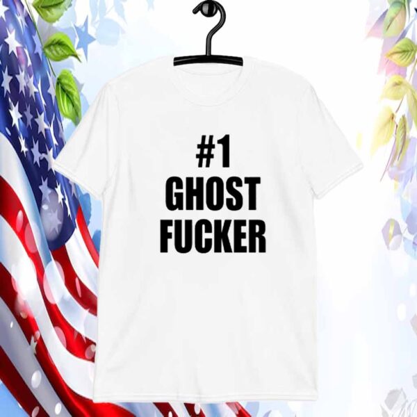 #1 Ghost Fucker Shirt