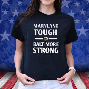 Wes Moore Maryland Tough Baltimore Strong Shirts