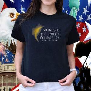 I witnesed the solar eclipse on april 8.2024 , Total Solar Eclipse 2024 Shirt