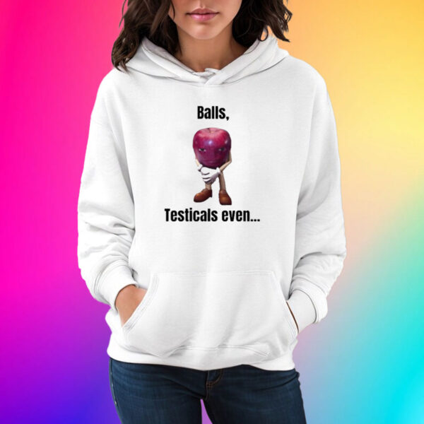 Balls Testicals Even Shirts