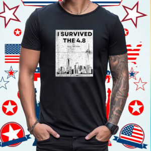 I Survived the 4.8 NYC Earthquake April 5th 2024 Shirt