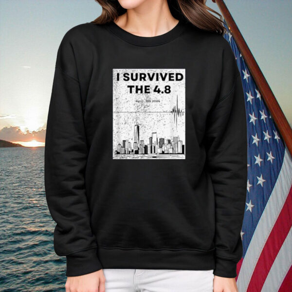 I Survived the 4.8 NYC Earthquake April 5th 2024 Shirt