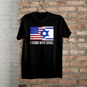 I Stand With Israel Patriotic USA and Israel Flag Shirts