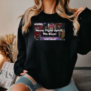 Donald Trump Never Fight Uphill Me Boys T Shirt