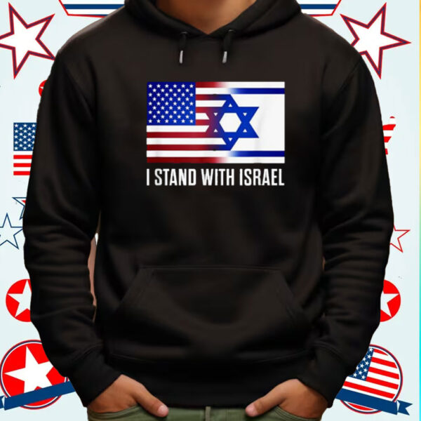 I Stand With Israel Patriotic USA and Israel Flag Shirts