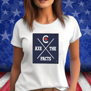 Theo Moudakis Axe The Facts Shirt