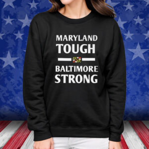 Wes Moore Maryland Tough Baltimore Strong Shirts