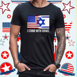 I Stand With Israel Patriotic USA and Israel Flag Shirts
