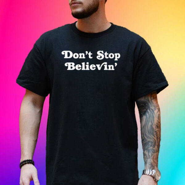 Don’T Stop Believin’ Det T-Shirt