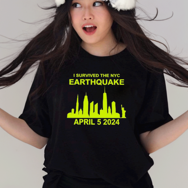 I Survived The Nyc Earthquake April 5Th 2024 Shirt