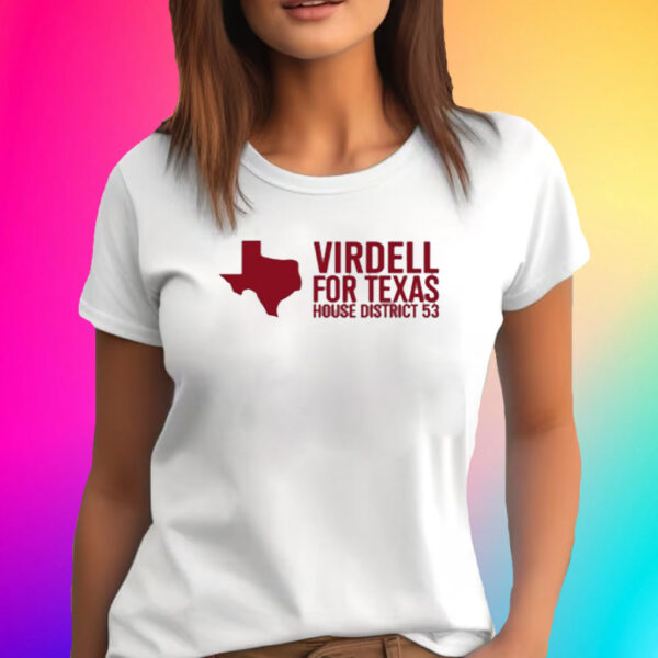 Virdell For Texas House District 53 T-Shirt