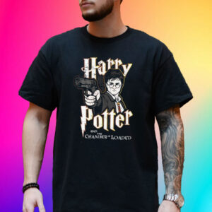 Harry Potter And The Chamber Is Loaded Shirt