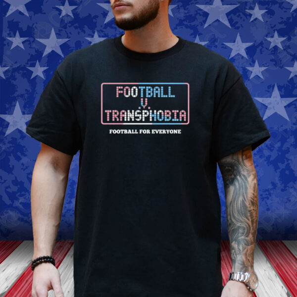 Football V Transphobia Football For Everyone TShirt