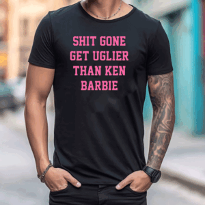 Nicki Minaj Shit Gone Get Uglier Than Ken Barbie T Shirt