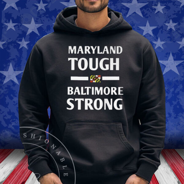 Wes Moore Maryland Tough Baltimore Strong Shirts