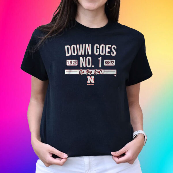 NEBRASKA BASKETBALL: DOWN GOES NO. 1 T-SHIRTS