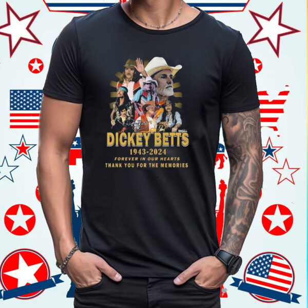 Dickey Betts 1943-2024 Forever In Our Hearts Thank You For The Memories T-Shirt