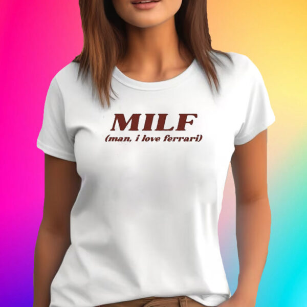 Kate Milf Man I Love Ferrari Shirt