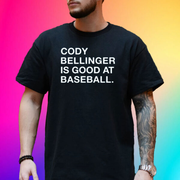 Cody Bellinger Is Good At Baseball T-Shirt