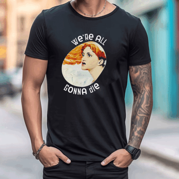 Potatum We’re All Gonna Die Kassandra Shirt