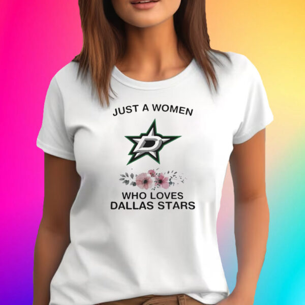 NHL Just A Woman Who Loves Dallas Stars Hockey Sports Logo Shirts