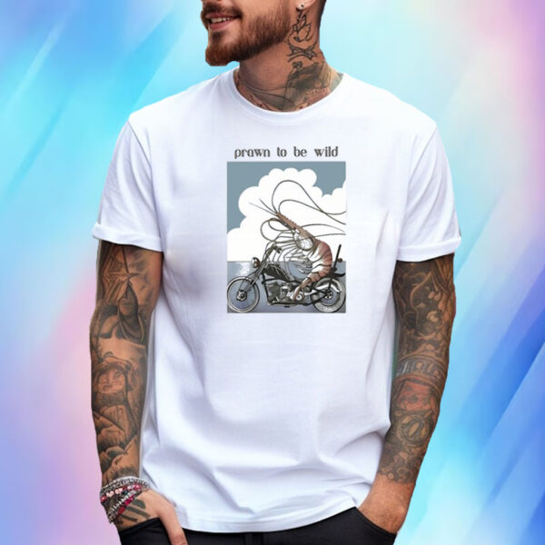 Prawn To Be Wild Shrimp Riding Motorbike Shirt