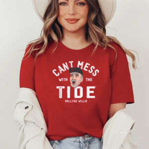 Alabama Roll Tide Willie Don't Mess With The Tide T Shirt