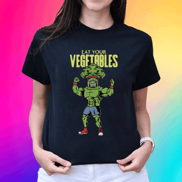 Eat Your Vegetables T-Shirt