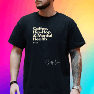 Demar Derozan-Inspired Coffee Hip-Hop And Mental Health Shirt