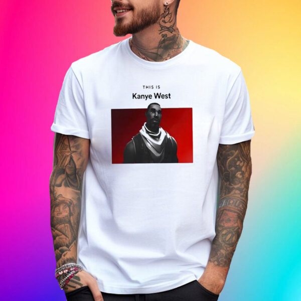 Kanye West This Is Fortnite Guy T-Shirt