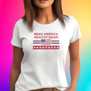 Make America Healthy Again T-Shirt