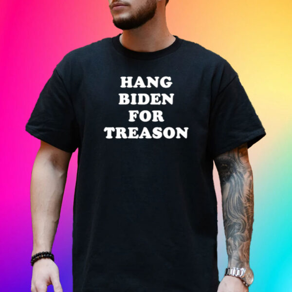 Hang Biden For Treason Shirts