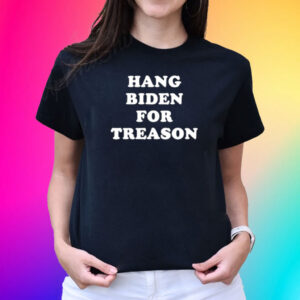 Hang Biden For Treason Shirts