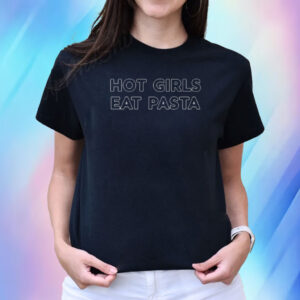 Hot Girls Eat Pasta T-Shirt