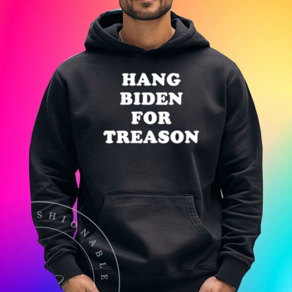 Hang Biden For Treason Shirts