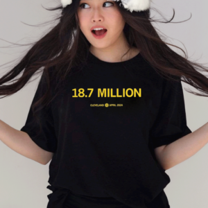 Eighteen Point Seven Million Cleveland April 2024 Shirts