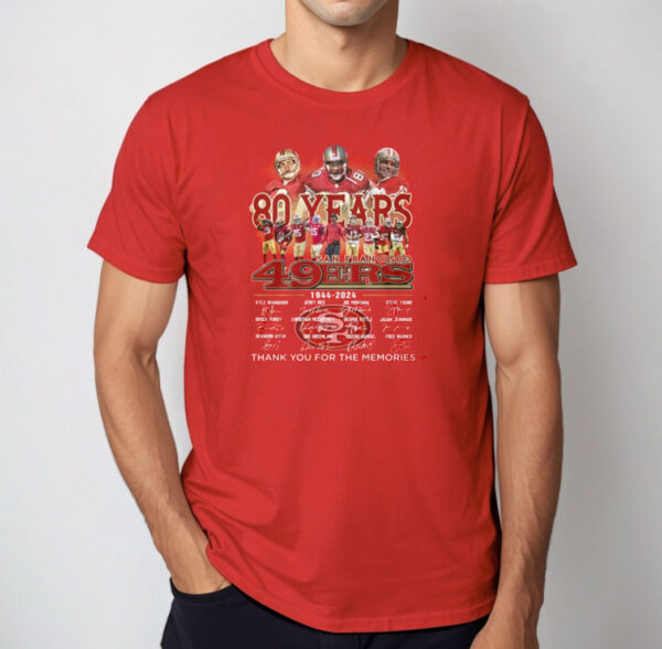 49ers 80 Years Of 1944-2024 Thank You For The Memories T-Shirt