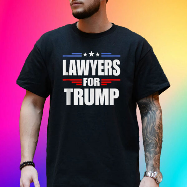 Lawyers For Trump T-Shirt