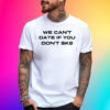We Can’t Date If You Don’t Sk8 T-Shirt