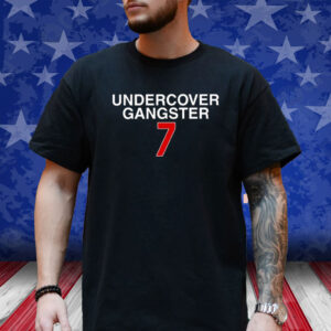 Undercover Gangster 7 Shirt