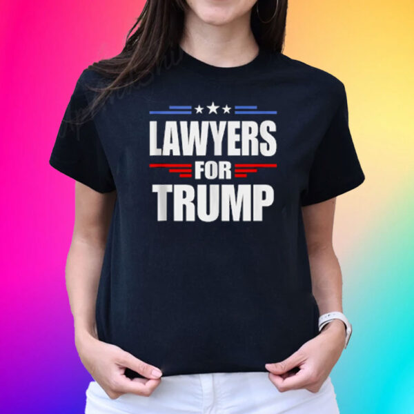 Lawyers For Trump T-Shirt