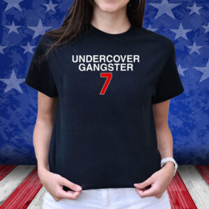 Undercover Gangster 7 Shirt