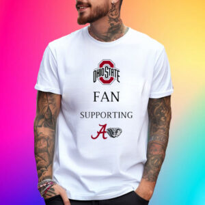 Ohio Fan Supporting Alabama T-Shirt