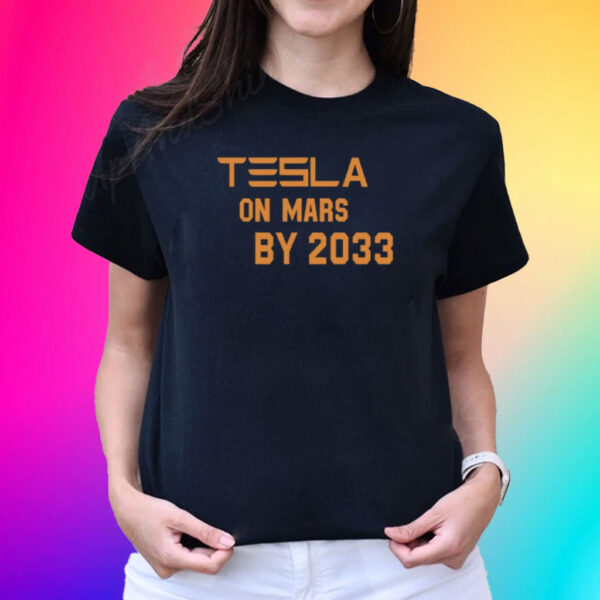 Tesla On Mars By 2033 T-Shirt