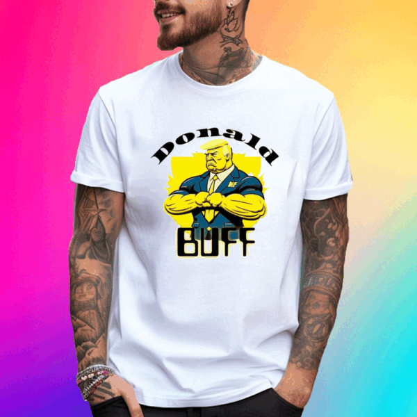 Donald Trump, The Original buff Commander motivation ! Make Your T Shirt