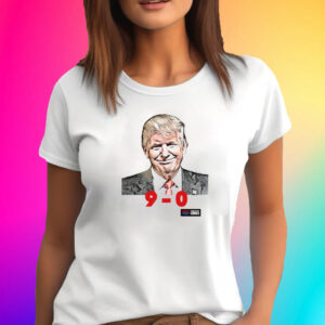 Donald Trump 9-0 Scotus T-Shirt