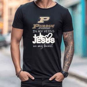 Purdue In My Veins Jesus In My Heart Shirt