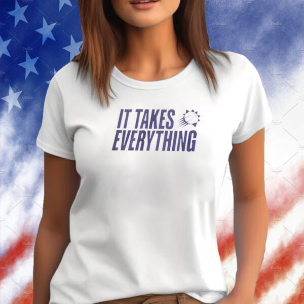 Phoenix Suns It Takes Everything Shirts